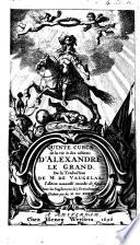 Quinte Curce, De la vie&des actions d'Alexandre le Grand. De la traduction de M. de Vaugelas. Derniere edition. Revised by O. Patru. Avec les supplemens de J. Freinshemius. Traduits par M. du Ryer. With the “Jugement de Quinte Curce, par Monsieur De La Motte Le Vayer.”
