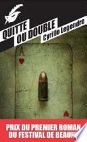Quitte ou double - Prix du premier roman du festival de Beaune 2013