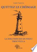 Quittez le chômage La solution est en vous ! Trouvez-la