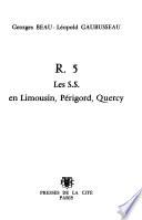 R.5, les S. S. en Limousin, Périgord, Quercy