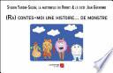 (Ra) contes-moi une histoire... de monstre