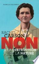 Rachel Carson : non à la destruction de la nature