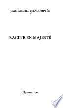 Racine en majesté