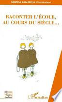 Raconter l'école, au cours du siècle