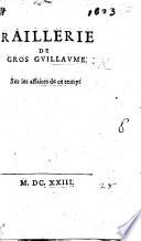 Raillerie de Gros Guillaume sur les affaires de ce temps