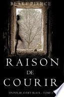 Raison de Courir (Un Polar Avery Black – Tome 2)