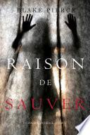 Raison de Sauver (Un polar Avery Black – Tome 5)
