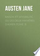 Raison et sensibilité, ou les deux manières d'aimer (Tome 3)