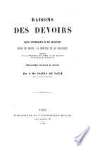 Raisons des devoirs, ou motifs déterminants de nos obligations dans le droit, la morale et la religion