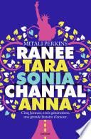 Ranee, Tara, Sonia, Chantal, Anna