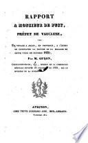 Rapport A Monsieur De Pusy, Préfet De Vaucluse, Sur Un Voyage A Arles, En Provence, A L'Effet De Constater La Nature De La Maladie De Cette Ville En Octobre 1832