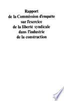 Rapport de la Commission d'enquête sur l'exercice de la liberté syndicale dans l'industrie de la construction