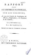 Rapport fait à l'Assemblée Nationale, sur les colonies, au nom des Comités de constitution, de marine, d'agriculture, de commerce & des colonies, le 23 septembre 1791 par M. Barnave. Imprimé par ordre de l'Assemblée nationale