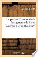 Rapport Sur l'Eau Minérale Ferrugineuse de Saint-Georges À Lyon