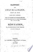 Rapport sur l'état de la France, fait au roi dans son conseil, par le vicomte de Chateaubriand, ministre plénipotentiaire de Sa Majesté très-chrétienne près la cour de Suède. Réfutation par M. Regnault de Warin, citoyen français