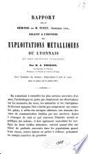 Rapport sur le Mémoire de M. Poyet, ingénieur civil, relatif à l'histoire des exploitations métalliques du Lyonnais et des régions voisines