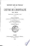 Rapport sur les travaux de l'oeuvre de l'Hospitalité de Nuit et divers brochures