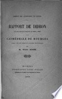 Rapport sur les travaux de restauration exécutés avant 1848 à la cathédrale de Bourges ...