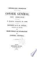 Rapports du président et procès-verbaux des délibérations - Rhône, Conseil général