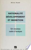 Rationalité, développement et inhibition