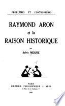 Raymond Aron et la raison historique