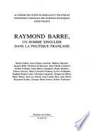 Raymond Barre, un homme singulier dans la politique française
