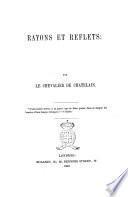 Rayons et reflets par le chevalier de Chatelain