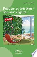 Réaliser et entretenir son mur végétal