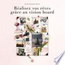 Réalisez vos rêves grâce au vision board