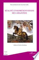 Réalité et représentations des amazones