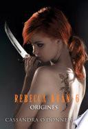 Rebecca Kean (Tome 6) - Origines