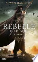 Rebelle du désert - tome 2 : La trahison