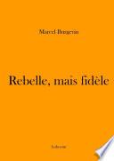 Rebelle, mais fidèle