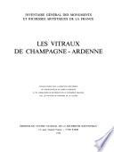 Recensement des vitraux anciens de la France: Les vitraux de Champagne-Ardenne