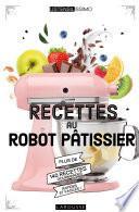 Recettes au robot pâtissier