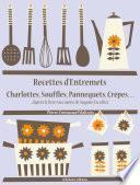 Recettes d’Entremets, Charlottes, Soufflés, Pannequets, Crêpes…