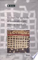 Recherche agricole et innovation en Afrique tropicale