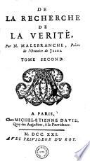 Recherche de la verite, ou l'on traite de la nature de l'esprit de l'homme, et de l'usage qu'il en doit faire pour eviter l'erreur dans les sciences