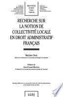 Recherche sur la notion de collectivité locale en droit administratif français