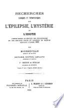Recherches cliniques et thérapeutiques sur l'épilepsie, l'hystérie et l'idiotie