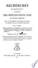 Recherches et observations sur les effets des preparations d'or du docteur Chrestien dans le traitement de plusieurs maladies, et notamment dans celui des maladies syphilitiques; publ. par J. A. Chrestien