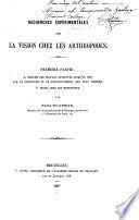Recherches expérimentales sur la vision chez les arthropodes ...