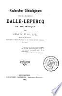 Recherches généalogiques sur la famille Dalle-Lepercq de Bousbecque