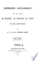 Recherches genealogiques sur les comtes de Ponthieu, de Boulogne, de Guines et pays circonvoisins