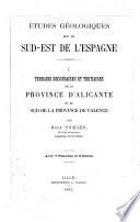 Recherches géologiques sur les terrains secondaires et tertiaires de la province d'Alicante et du sud de la province de Valence