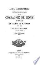 Recherches historiques et critiques sur la Compagnie de Jésus en France du temps du P. Coton0