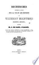 Recherches historiques et critiques sur la vie et les éditions de Thierry Martens (Martinus, Mertens)