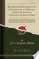 Recherches Historiques Et Critiques sur le Véritable Auteur du Livre de l'Imitation de Jésus-Christ