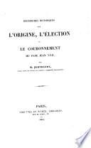 Recherches historiques sur l'origine, l'élection et le couronnement du pape Jean XXII