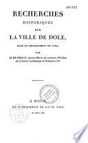Recherches historiques sur la ville de Dôle dans le département du Jura